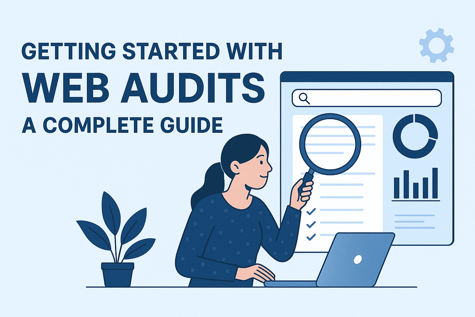 Getting Started with Web Audits: A Complete Guide